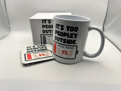 It’s Too Peopley Outside Mug & Coaster Gift Set