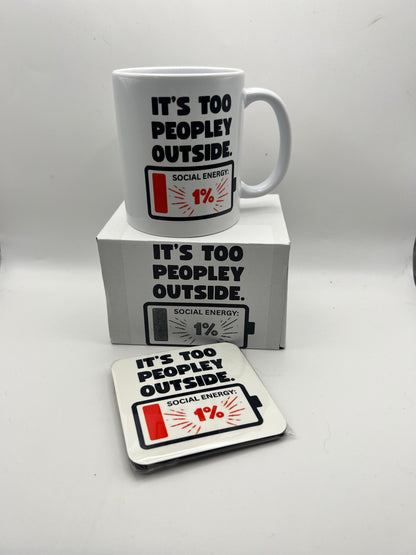 It’s Too Peopley Outside Mug & Coaster Gift Set
