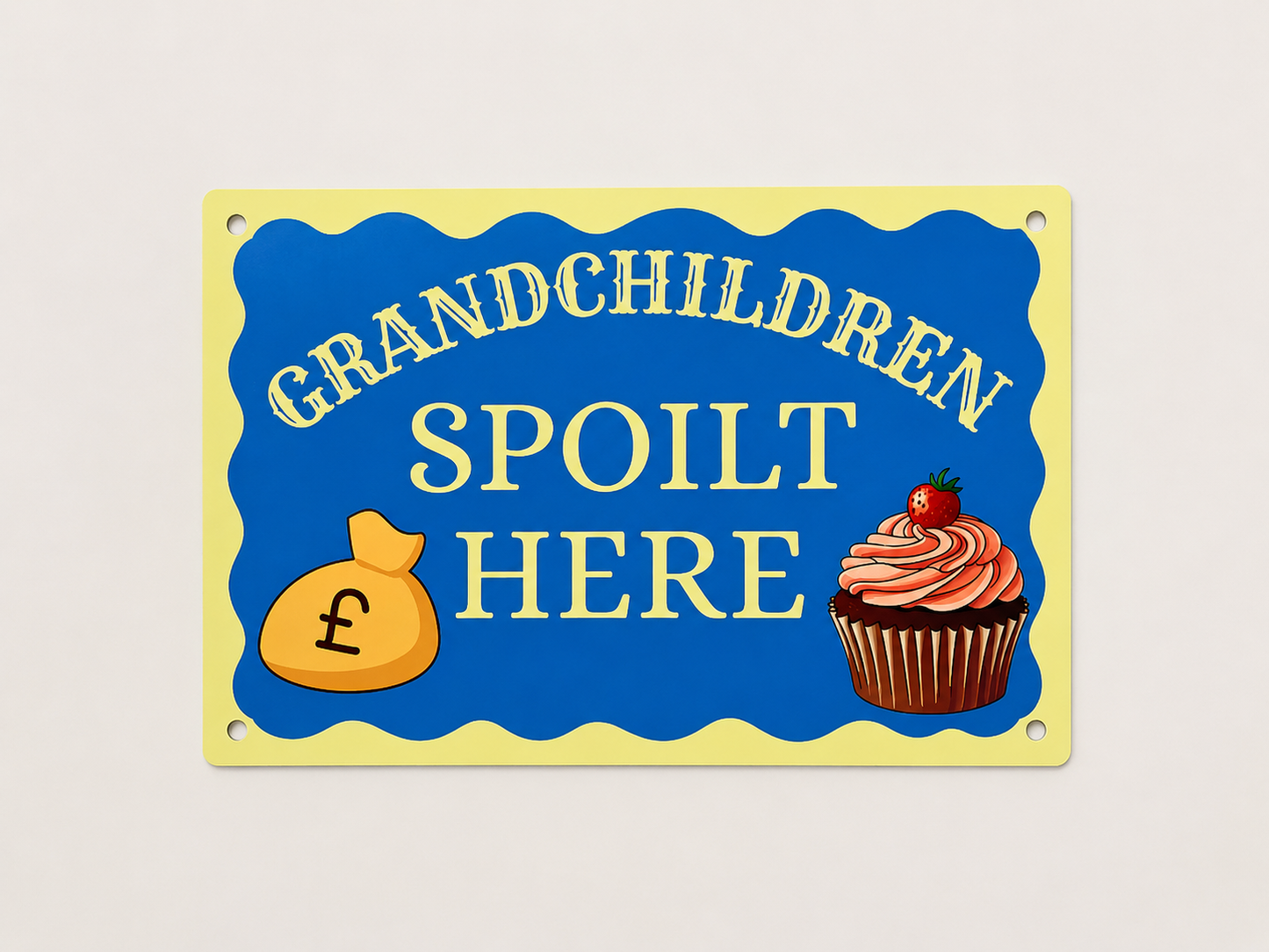 Grandchildren Spoilt Here Aluminium Sign