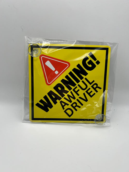 Warning! Awful Driver Vehicle Sign