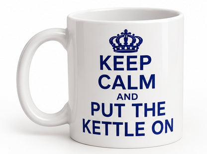 Keep Calm and Put the Kettle On Mug – With or Without Coaster